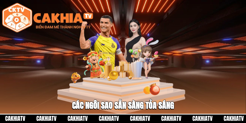 Các ngôi sao sẵn sàng tỏa sáng